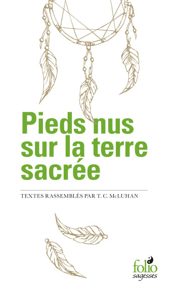 Pieds nus sur la terre sacrée - TERESA CAROLYN MCLUHAN - FOLIO