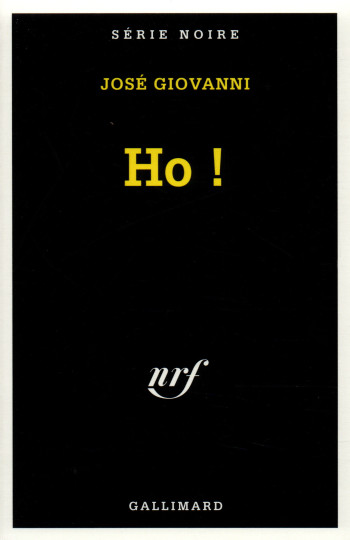 Ho ! - José Giovanni - GALLIMARD