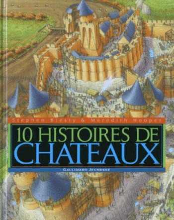 10 histoires de châteaux - Stephen Biesty - GALLIMARD JEUNE