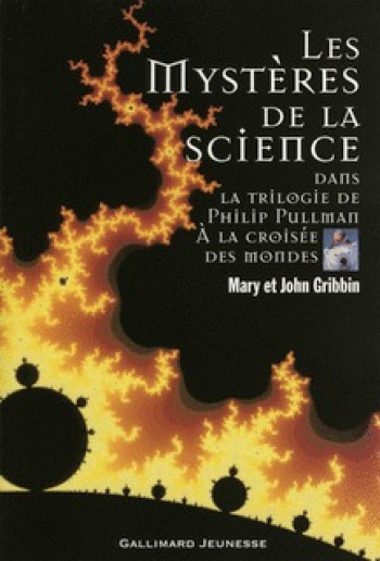 Les mystères de la science dans la trilogie de Philip Pullman "À la croisée des mondes" - John Gribbin - GALLIMARD JEUNE