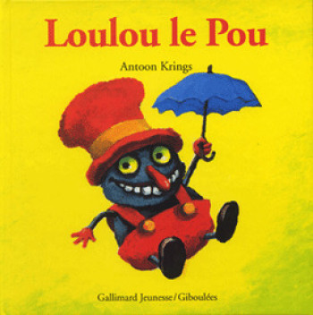 LOULOU LE POU - Antoon Krings - GALL JEUN GIBOU LOULOU LE POU - Antoon Krings - GALL JEUN GIBOU