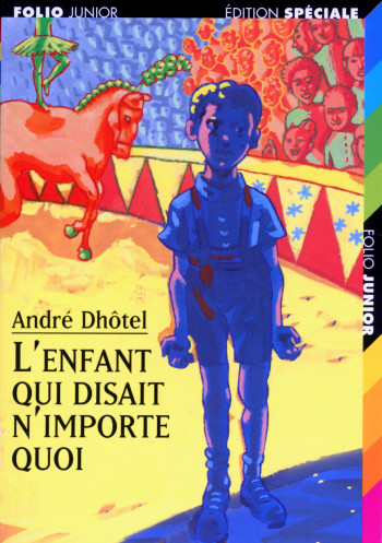 L'ENFANT QUI DISAIT N'IMPORTE QUOI - André Dhôtel - GALLIMARD JEUNE