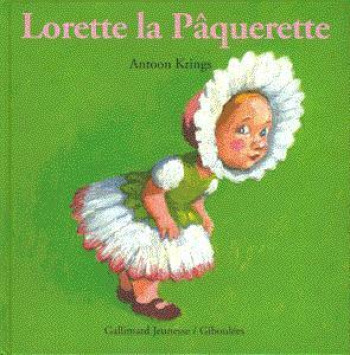 Lorette la pâquerette - Antoon Krings - GALL JEUN GIBOU