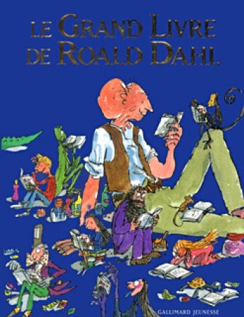 Le Grand Livre de Roald Dahl - Roald Dahl - GALLIMARD JEUNE