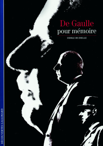 DE GAULLE, POUR MEMOIRE - Odile Rudelle - GALLIMARD