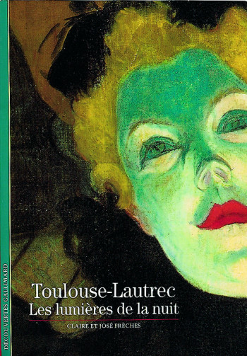 Toulouse-Lautrec - Claire Frèches-Thory - GALLIMARD