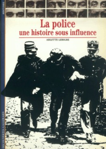 La Police - Arlette Lebigre - GALLIMARD