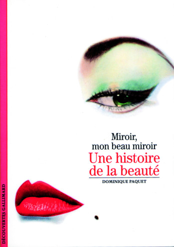 Une Histoire de la beauté - DOMINIQUE PAQUET - GALLIMARD