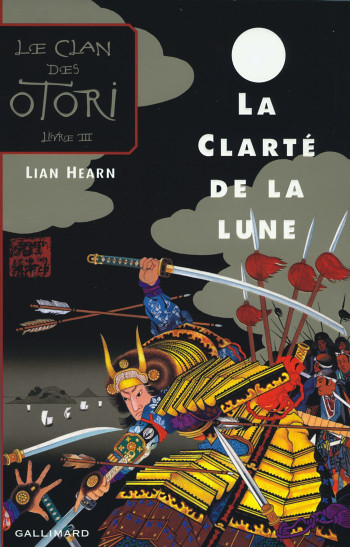 La Clarté de la lune - Lian Hearn - GALLIMARD JEUNE