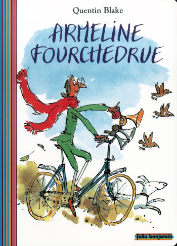 ARMELINE FOURCHEDRUE OU LA BICYCLETTE INFERNALE - Quentin Blake - GALLIMARD JEUNE