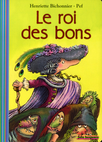 LE ROI DES BONS - Henriette Bichonnier - GALLIMARD JEUNE LE ROI DES BONS - Henriette Bichonnier - GALLIMARD JEUNE