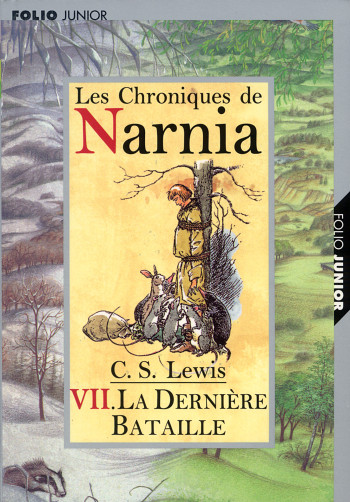 LE MONDE DE NARNIA 7 - LA DERNIERE BATAILLE - Clive Staples Lewis - GALLIMARD JEUNE