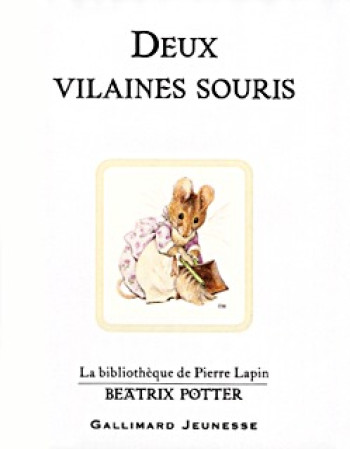 Deux vilaines souris - Beatrix Potter - GALLIMARD JEUNE