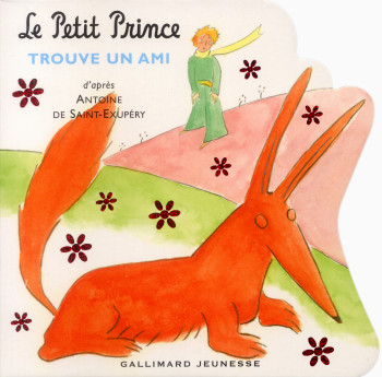 Le Petit Prince trouve un ami - Antoine de Saint-Exupéry - GALLIMARD JEUNE