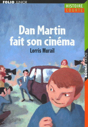 Dan Martin fait son cinéma - Lorris Murail - GALLIMARD JEUNE