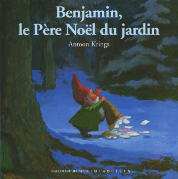 BENJAMIN, LE PERE NOEL DU JARDIN - Antoon Krings - GALL JEUN GIBOU