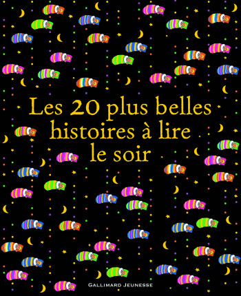 LES 20 PLUS BELLES HISTOIRES A LIRE LE SOIR -  COLLECTIFS JEUNESSE - GALLIMARD JEUNE