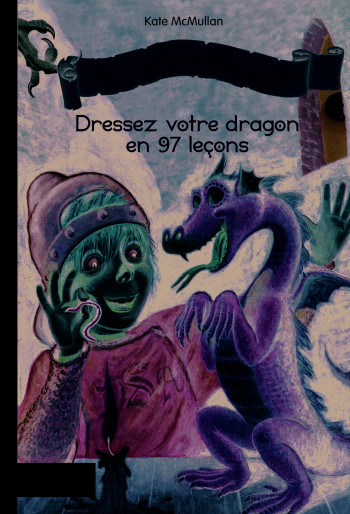 L'École des Massacreurs de Dragons, 9 : Dressez votre dragon en 97 leçons - KATE MCMULLAN - GALLIMARD JEUNE