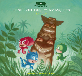 Le Secret des Pyjamasques -  Romuald - GALL JEUN GIBOU