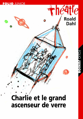 Charlie et le grand ascenseur de verre - Roald Dahl - GALLIMARD JEUNE