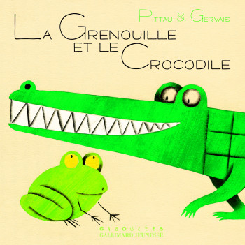 LA GRENOUILLE ET LE CROCODILE - Bernadette Gervais - GALL JEUN GIBOU