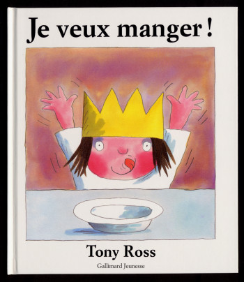 Je veux manger ! - Tony Ross - GALLIMARD JEUNE