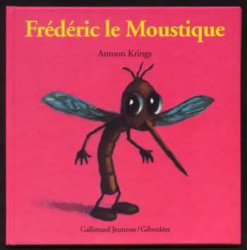 FREDERIC LE MOUSTIQUE - Antoon Krings - GALL JEUN GIBOU