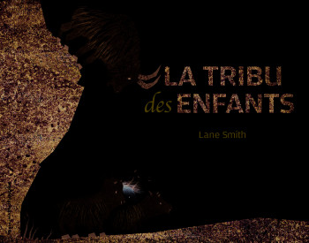 La tribu des enfants - Lane Smith - GALLIMARD JEUNE