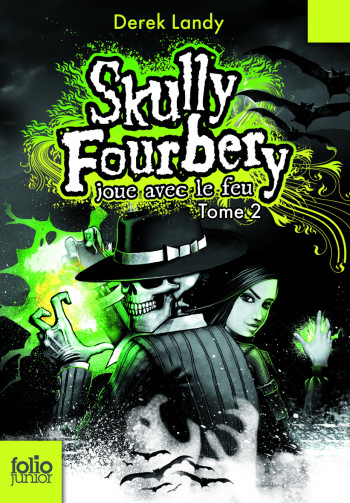 Skully Fourbery, 2 : Skully Fourbery joue avec le feu - Derek Landy - GALLIMARD JEUNE