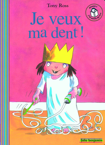 JE VEUX MA DENT ! - Tony Ross - GALLIMARD JEUNE