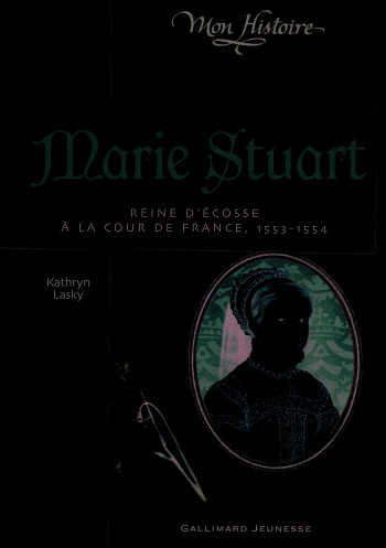 Marie Stuart - Kathryn Lasky - GALLIMARD JEUNE