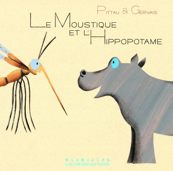 Le moustique et l'hippopotame - Bernadette Gervais - GALL JEUN GIBOU