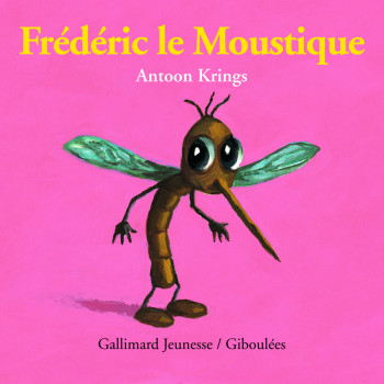 FREDERIC LE MOUSTIQUE - Antoon Krings - GALL JEUN GIBOU