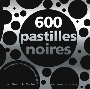 600 pastilles noires - David A. Carter - GALLIMARD JEUNE