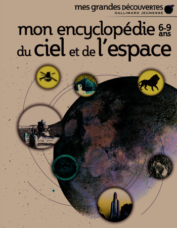 Mon encyclopédie 6-9 ans du ciel et de l'espace -  Collectif - GALLIMARD JEUNE