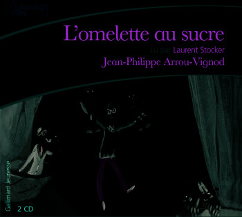 L'omelette au sucre - Jean-Philippe Arrou-Vignod - GALLIMARD JEUNE