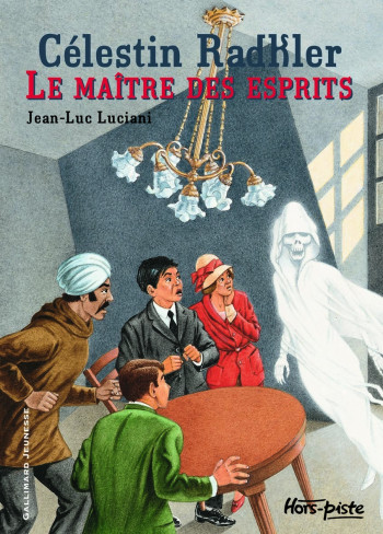 CELESTIN RADKLER LE MAITRE DES ESPRITS - Jean-Luc Luciani - GALLIMARD JEUNE