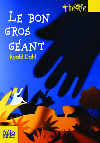 LE BON GROS GEANT (PIECES) - Roald Dahl - GALLIMARD JEUNE