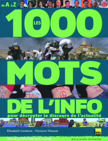 Les 1000 mots de l'info pour mieux décrypter le discours de l'actualité - Florence Thinard - GALLIMARD JEUNE