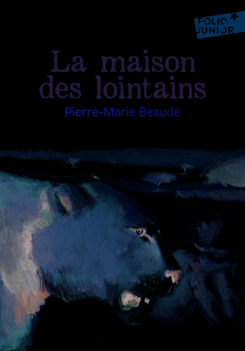 La maison des Lointains - Pierre-Marie Beaude - GALLIMARD JEUNE