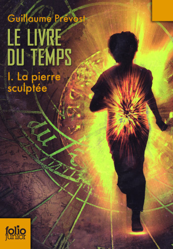 Le Livre du temps (Tome 1-La pierre sculptée) - Guillaume Prévost - GALLIMARD JEUNE