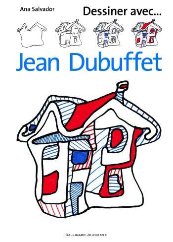 Dessiner avec ... Jean Dubuffet - Ana Salvador - GALLIMARD JEUNE