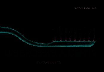 Les brosses à dents - Bernadette Gervais - GALL JEUN GIBOU