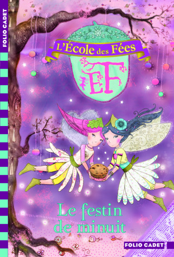 L'ECOLE DES FEES - 2 LE FESTIN DE MINUIT - Titania Woods - GALLIMARD JEUNE