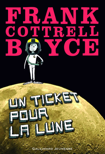 Un ticket pour la Lune - Frank Cottrell Boyce - GALLIMARD JEUNE