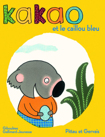 KAKAO ET LE CAILLOU BLEU - Bernadette Gervais - GALL JEUN GIBOU