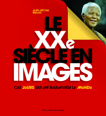 Le XXe siècle en images - Jean-Michel Billioud - GALLIMARD JEUNE