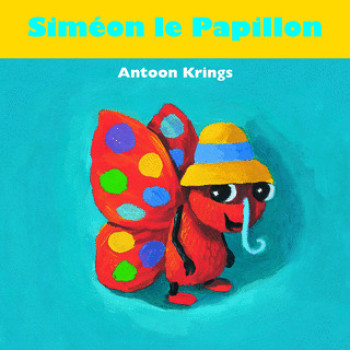 SIMEON LE PAPILLON - Antoon Krings - GALL JEUN GIBOU