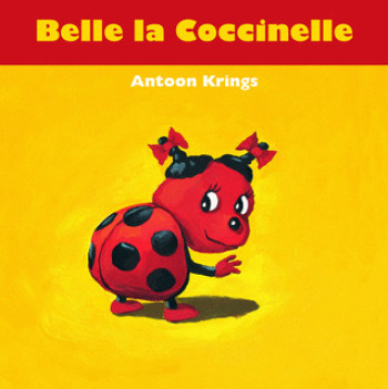 BELLE LA COCCINELLE - Antoon Krings - GALL JEUN GIBOU