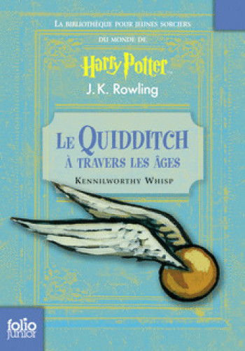 LE QUIDDITCH A TRAVERS LES AGES - J. K. Rowling - GALLIMARD JEUNE